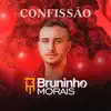 Bruninho Morais - Confissão